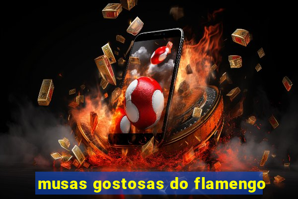 musas gostosas do flamengo